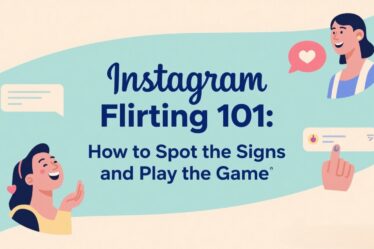 Instagram Flirting 101: How to Spot the Signs and Play the Game 💌📸