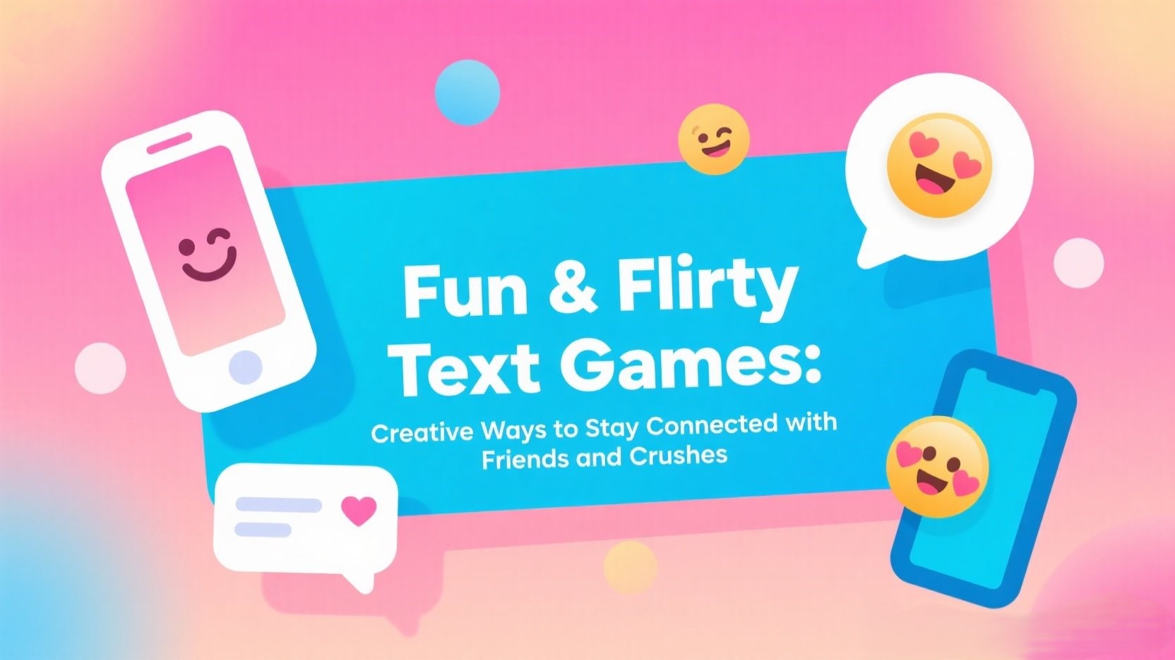 📱 Fun & Flirty Text Games: Creative Ways to Stay Connected with Friends and Crushes