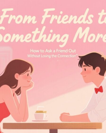 From Friends to Something More: How to Ask a Friend Out Without Losing the Connection 💬🌸