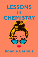 Lessons in Chemistry A Novel (Bonnie Garmus) Cover