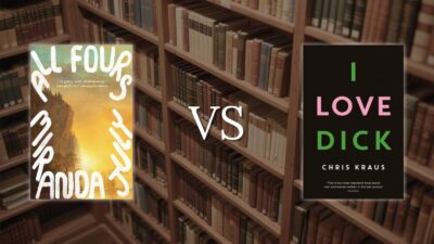 “All Fours” by Miranda July VS Chris Kraus – I Love Dick Thumbnail