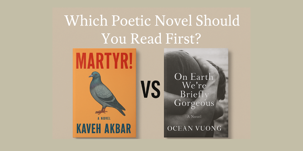 Martyr! vs. On Earth We’re Briefly Gorgeous: A Poetic Duel in Modern Fiction