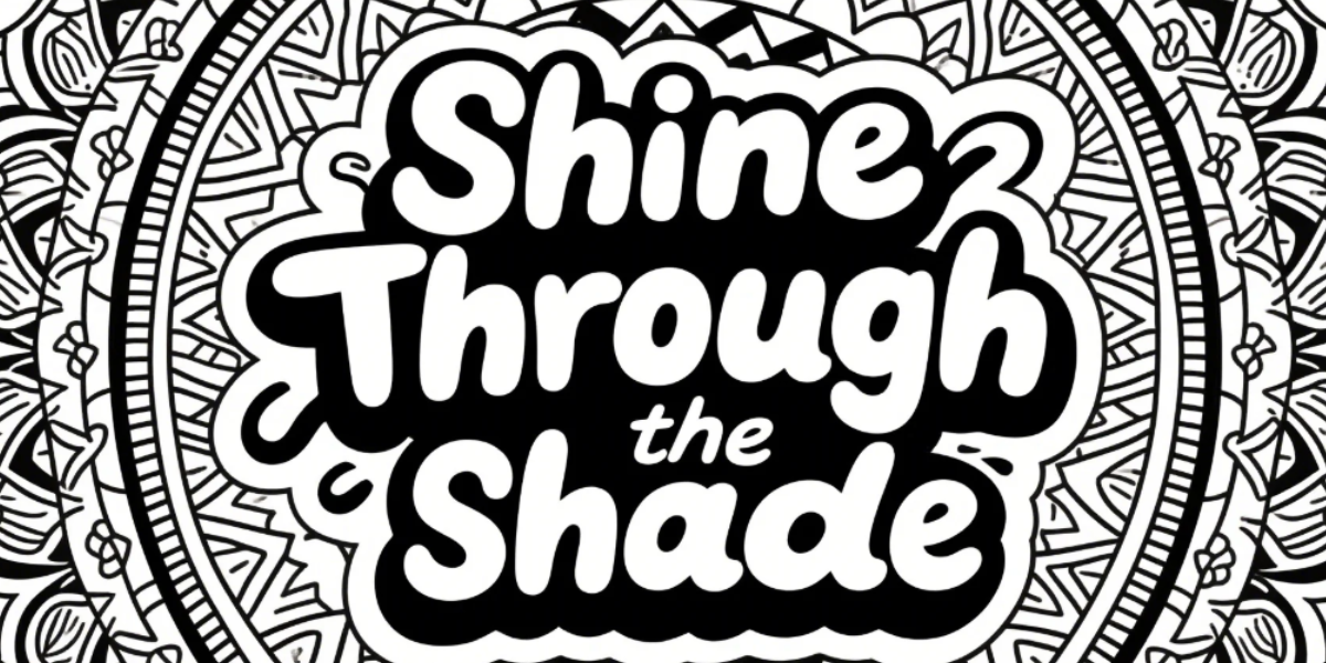 🎨 Shine Through the Shade: Free Printable Coloring Pages for Positivity & Peace 🌈🖍️