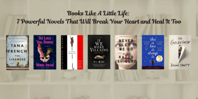 Books Like A Little Life : 7 Powerful Novels That Will Break Your Heart and Heal It Too Thumbnail