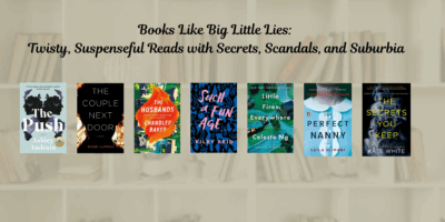 Books Like Big Little Lies: Twisty, Suspenseful Reads with Secrets, Scandals, and Suburbia Thumbnail