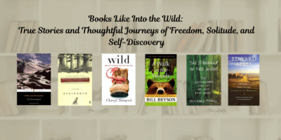 Books Like Into the Wild: True Stories and Thoughtful Journeys of Freedom, Solitude, and Self-Discovery Thumbnail